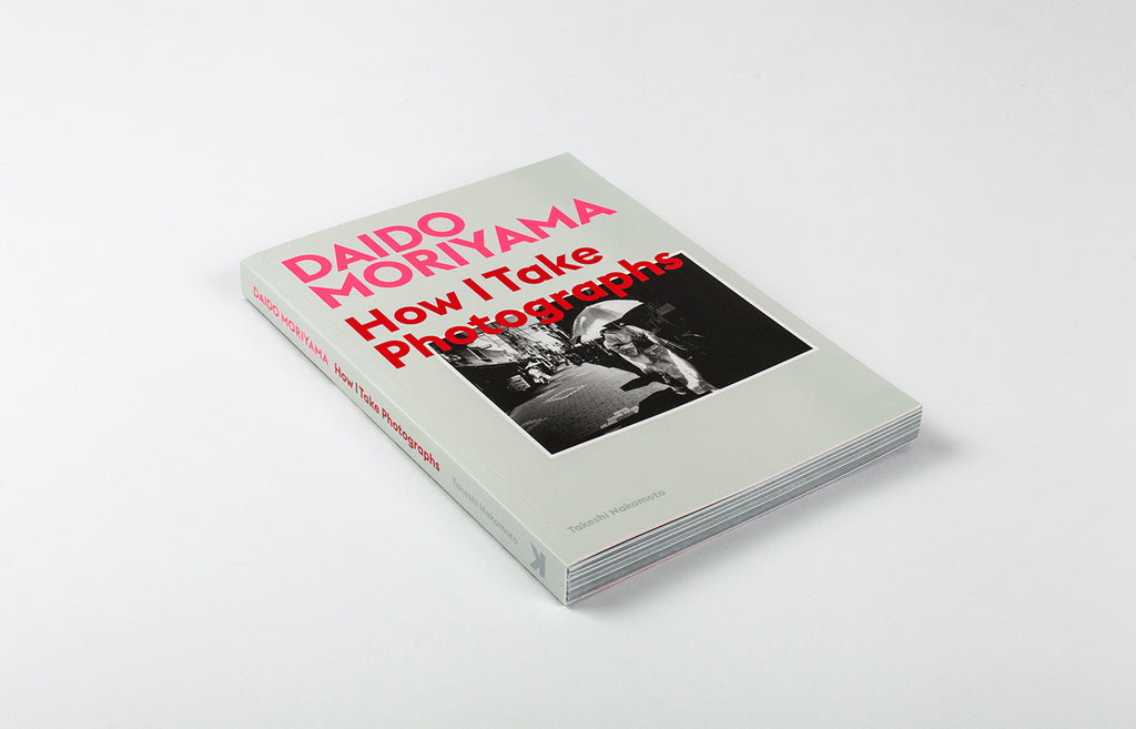 WIN Daido Moriyama's Latest Book 'How I Take Photographs'